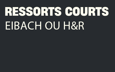 Ressorts Courts "Eibach ou H&R"