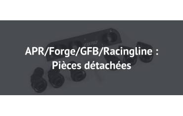 APR/Forge/GFB/Racingline : Pièces détachées