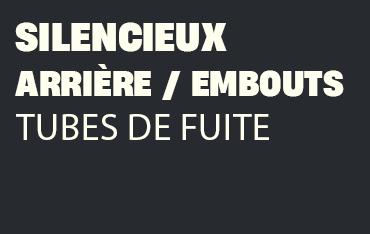 Silencieux arrière, embouts ou tubes de fuite